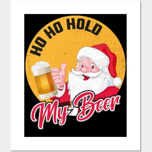 Ho Ho Hold My Beer Posters and Art
